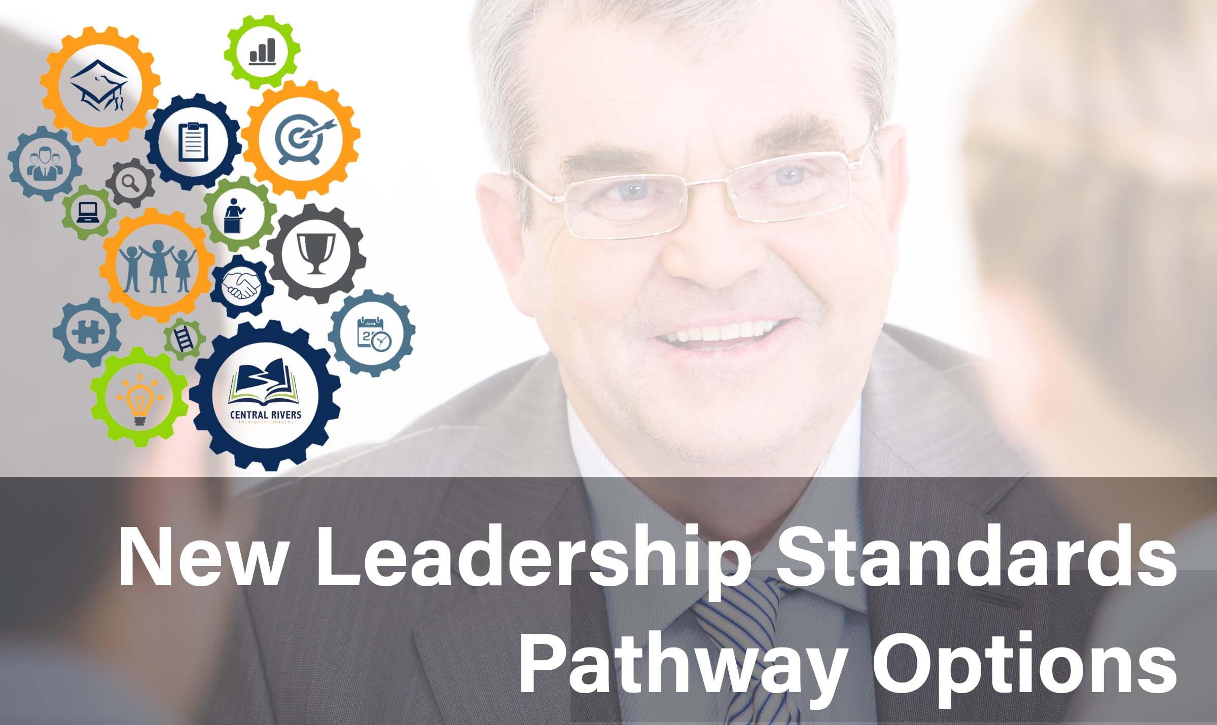 Experience the new standards for Iowa’s School Leaders with Central Rivers AEA