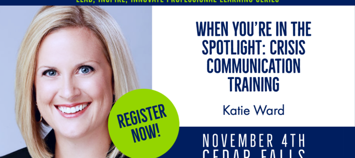 When You’re in the Spotlight: Crisis Communication training for administrators coming Nov. 4th